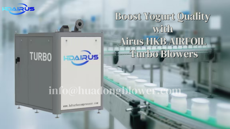 Boost Yogurt Quality with Turbo Blowers